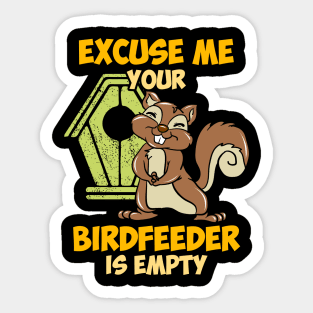 Excuse me your birdfeeder is empty Sticker